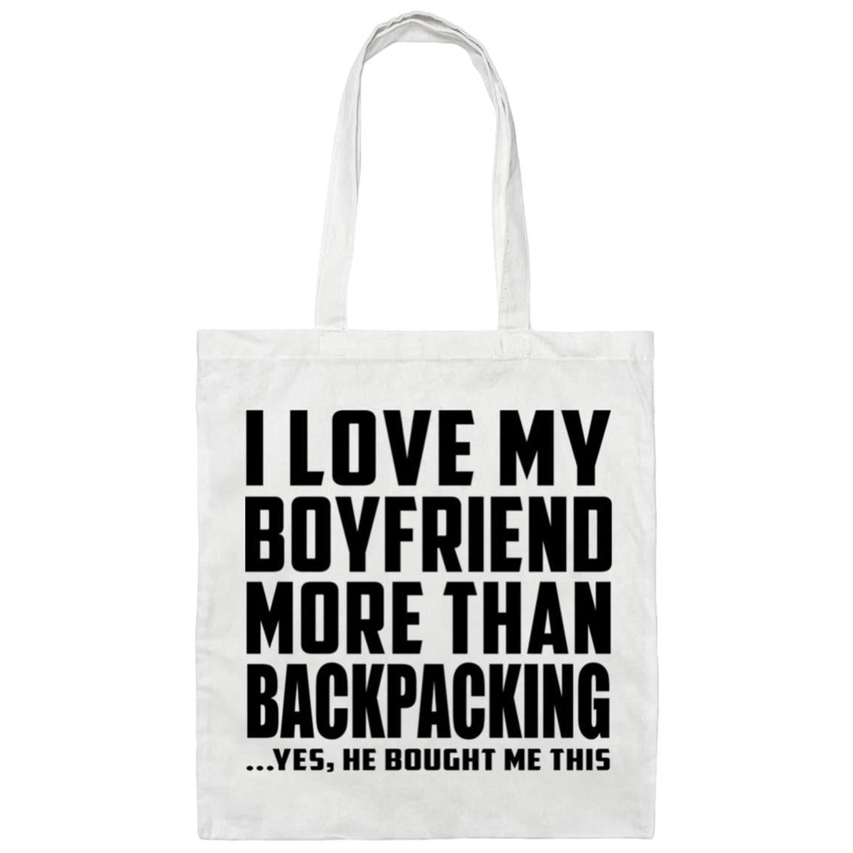 I Love My Boyfriend More Than Backpacking - Tote Bag White