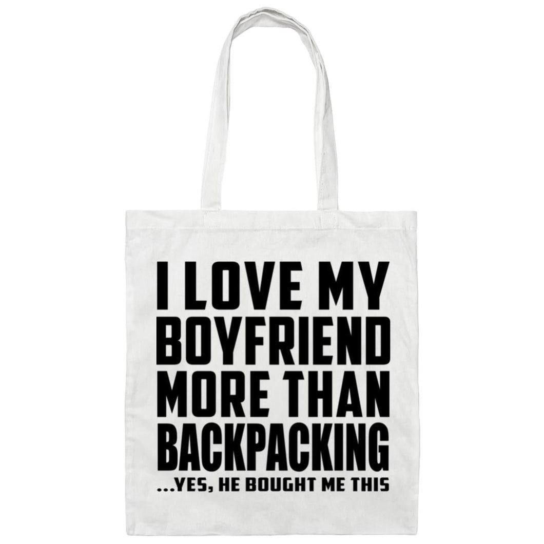 I Love My Boyfriend More Than Backpacking - Tote Bag White