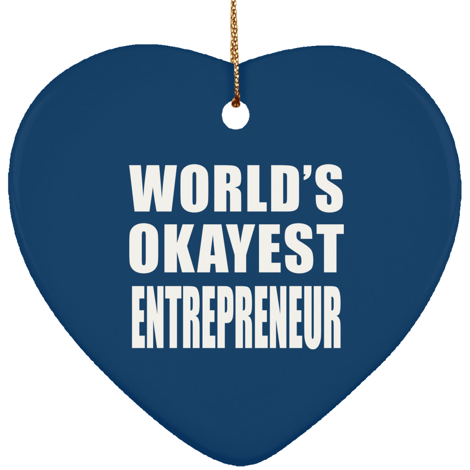 World's Okayest Entrepreneur - Heart Ornament