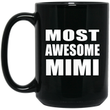 Most Awesome Mimi - 15 Oz Coffee Mug Black