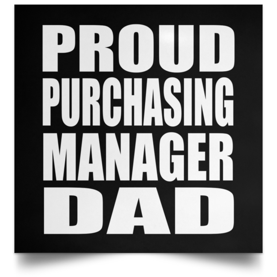 Proud Purchasing Manager Dad - Poster Square