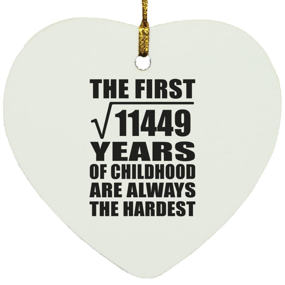 107th Birthday Square Root of 11449 Years of Childhood - Heart Ornament