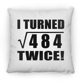 44th Birthday I Turned Square Root of 484 Twice - Throw Pillow
