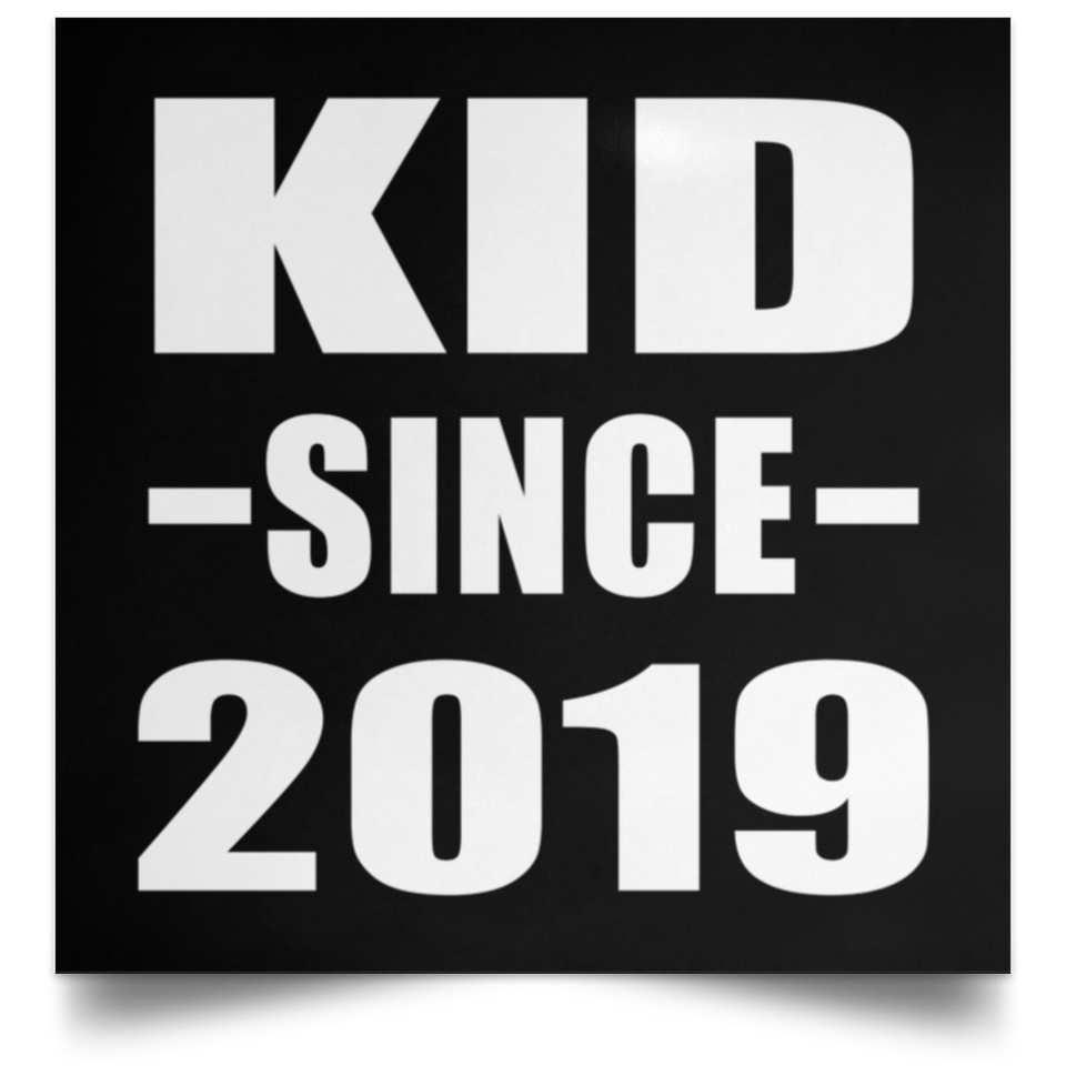 Kid Since 2019 - Poster Square