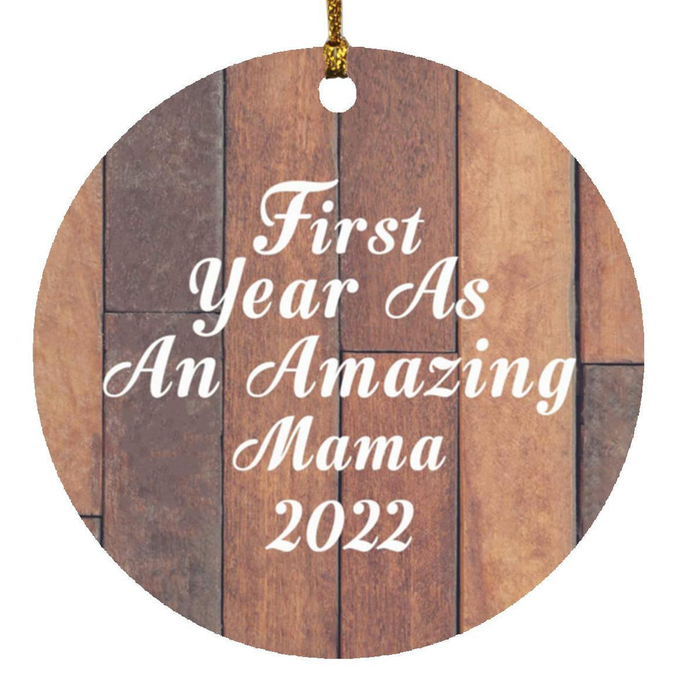 First Year As An Amazing Mama 2022 - Circle Ornament E