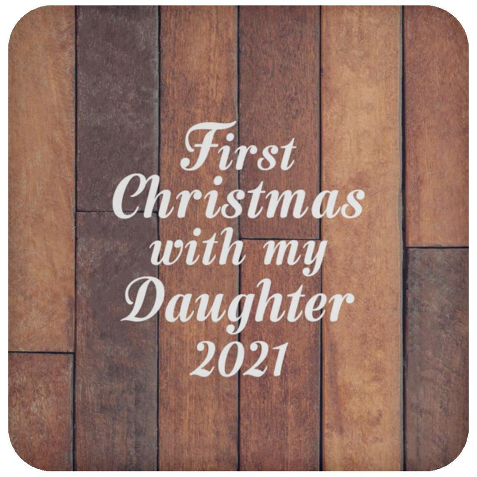 First Christmas With My Daughter 2021 - Drink Coaster E