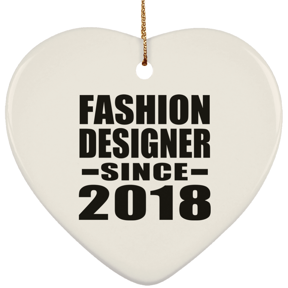 Fashion Designer Since 2018 - Heart Ornament