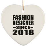 Fashion Designer Since 2018 - Heart Ornament