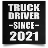 Truck Driver Since 2021 - Poster Square