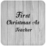 First Christmas As Teacher - Drink Coaster F