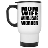 Mom Wife Animal Care Worker - White Travel Mug