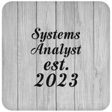 Systems Analyst Established Est. 2023 - Drink Coaster F