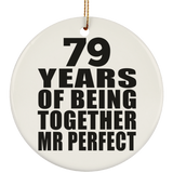 79th Anniversary 79 Years Of Being Mr Perfect - Circle Ornament