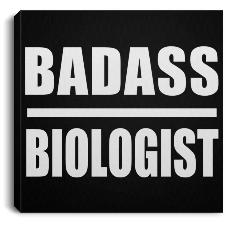 Badass Biologist - Canvas Square