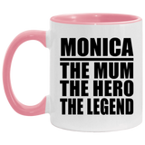 Monica The Mum The Hero The Legend - 11oz Accent Mug Pink