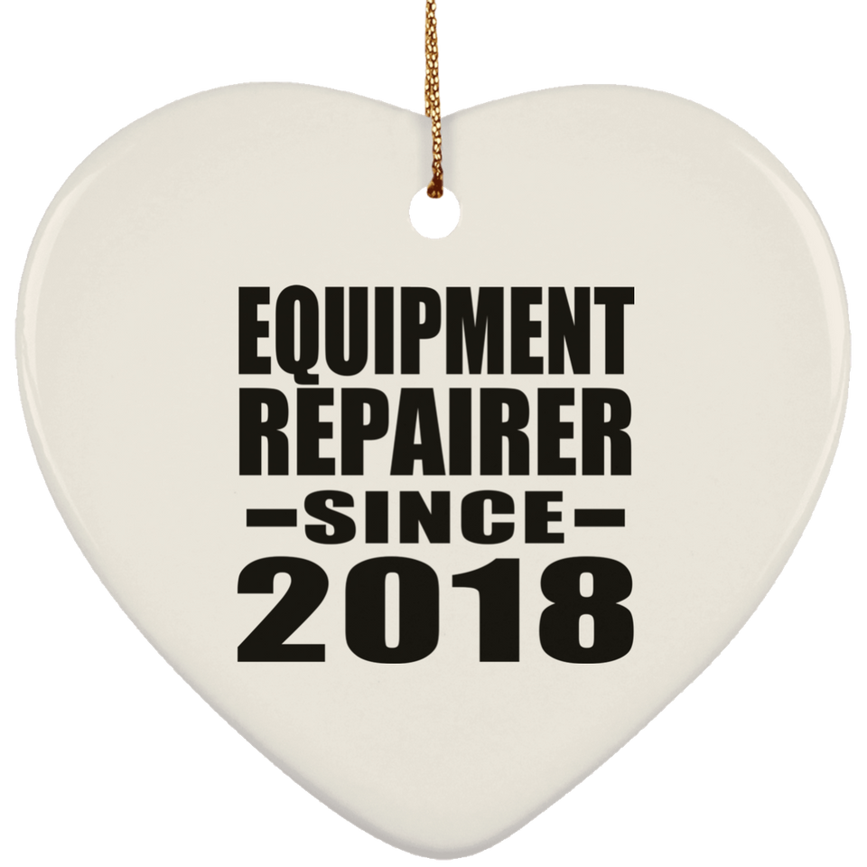 Equipment Repairer Since 2018 - Heart Ornament