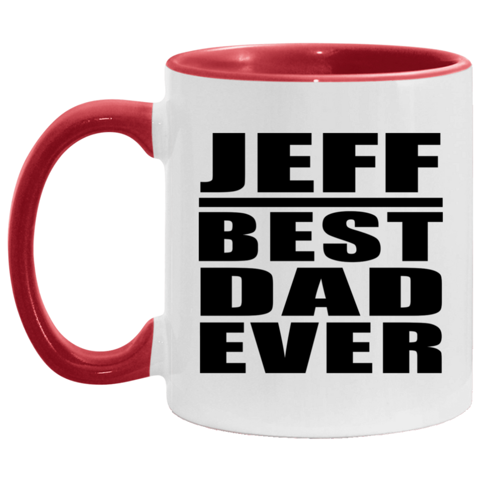 Jeff Best Dad Ever - 11oz Accent Mug Red