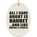 All I Care About Is Barbet - Oval Ornament