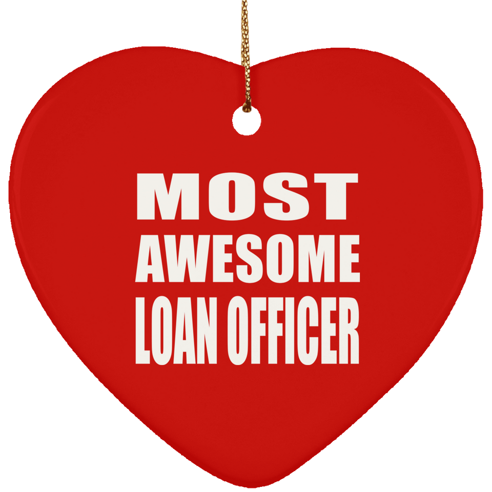 Most Awesome Loan Officer - Heart Ornament