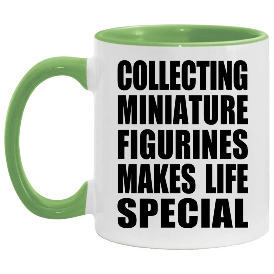 Collecting Miniature Figurines Makes Life Special - 11oz Accent Mug Green