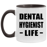 Dental Hygienist Life - 11oz Accent Mug Black