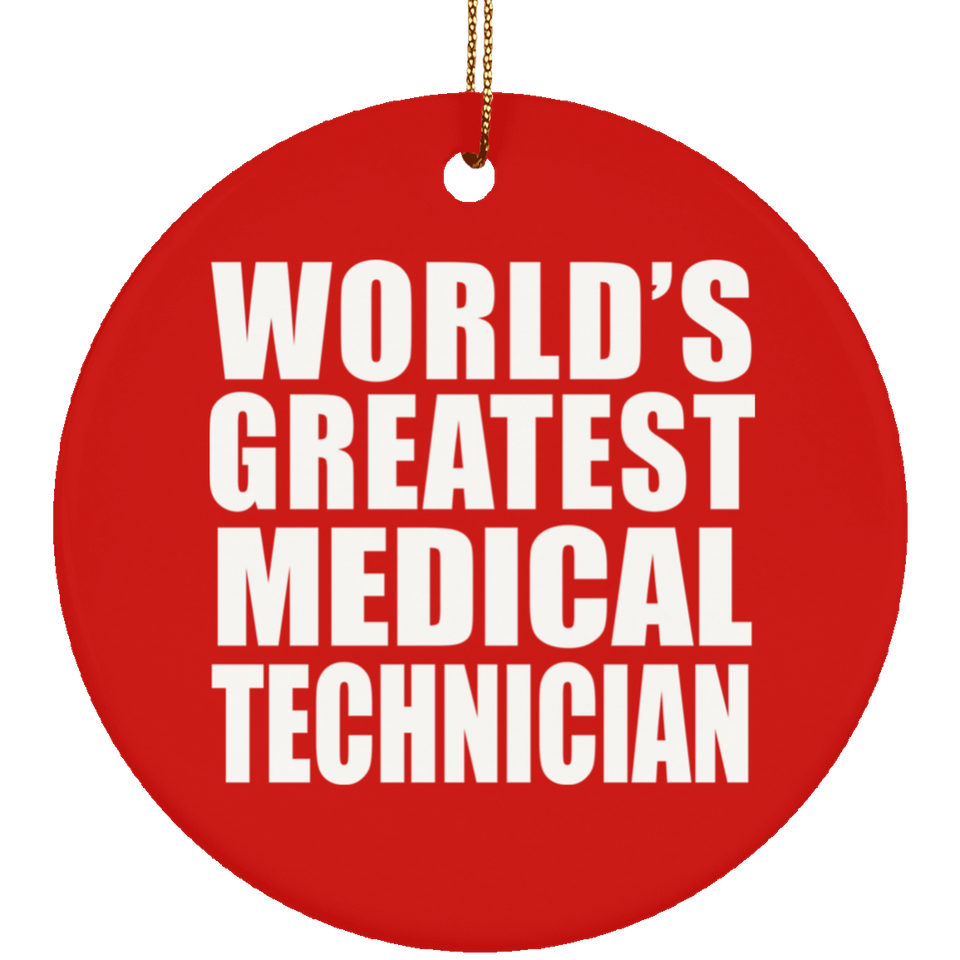 World's Greatest Medical Technician - Circle Ornament