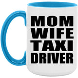 Mom Wife Taxi Driver - 15oz Accent Mug Blue