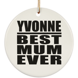 Yvonne Best Mum Ever - Circle Ornament