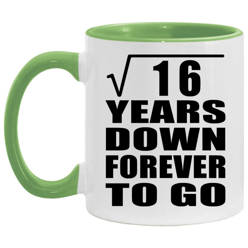4th Anniversary Square Root of 16 Years Down Forever To Go - 11oz Accent Mug Green