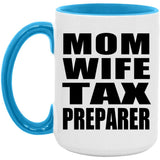 Mom Wife Tax Preparer - 15oz Accent Mug Blue