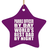 Parole Officer By Day World's Best Dad By Night - Star Ornament