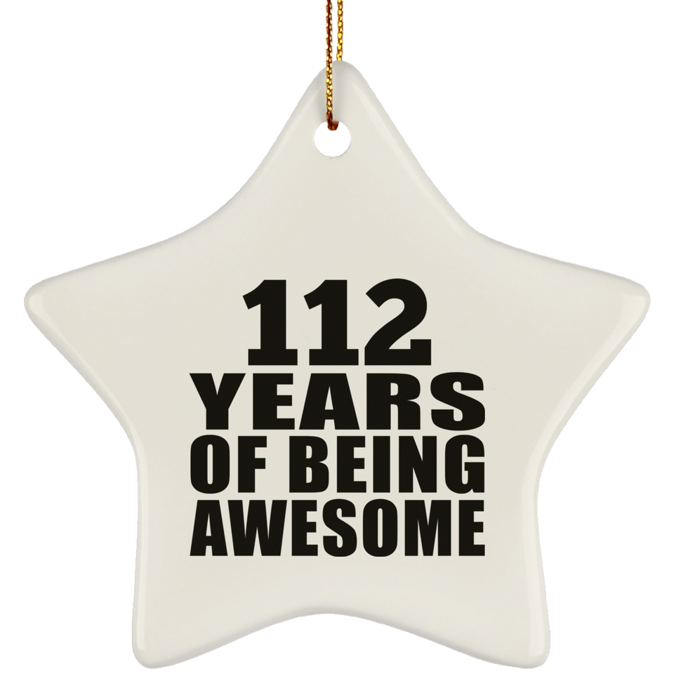112th Birthday 112 Years Of Being Awesome - Star Ornament