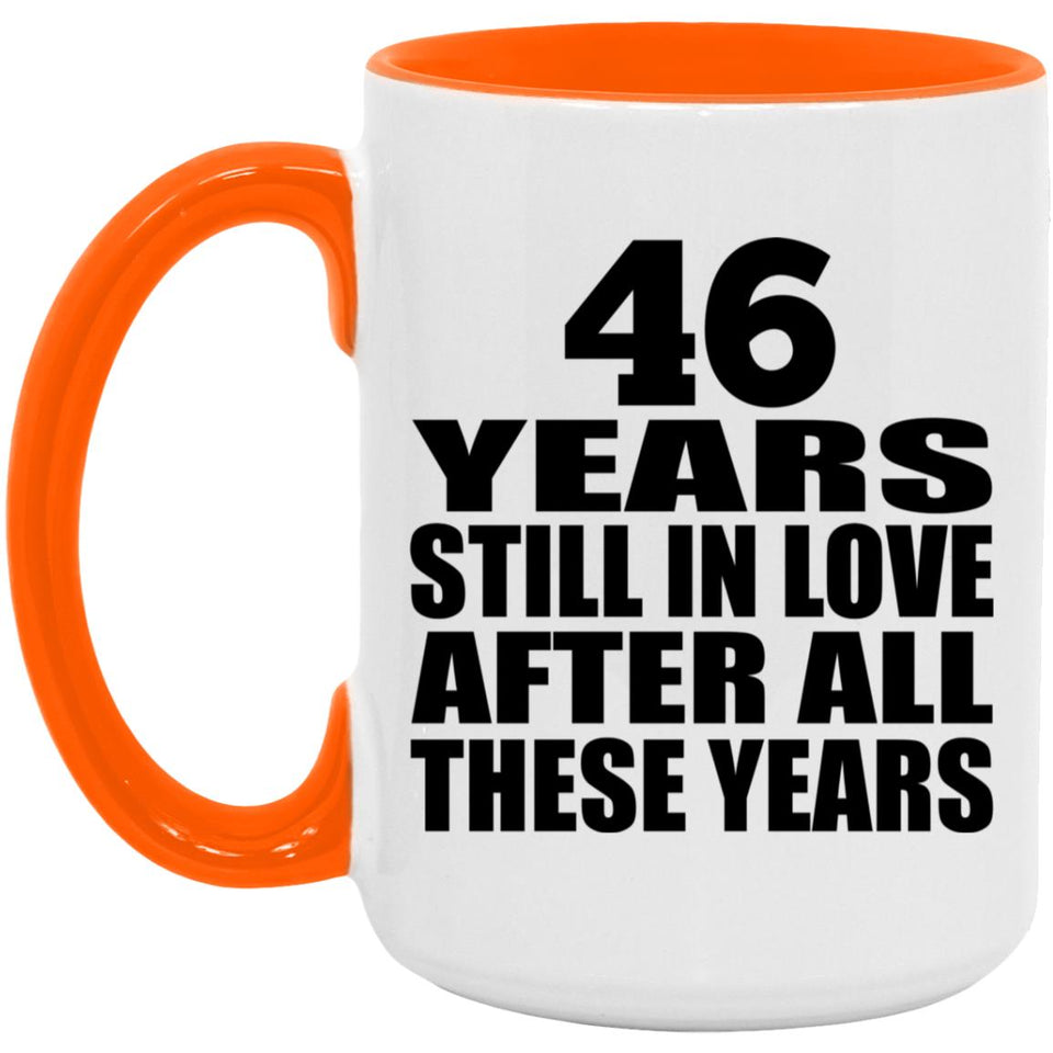 46th Anniversary 46 Years Still In Love After These Years - 15oz Accent Mug Orange