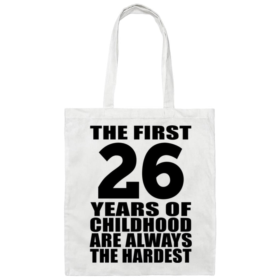 26th Birthday First 26 Years of Childhood Are The Hardest - Tote Bag White