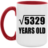 73rd Birthday Square Root of 5329 Years Old - 15oz Accent Mug Red