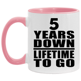 5th Anniversary 5 Years Down Lifetime To Go - 11oz Accent Mug Pink