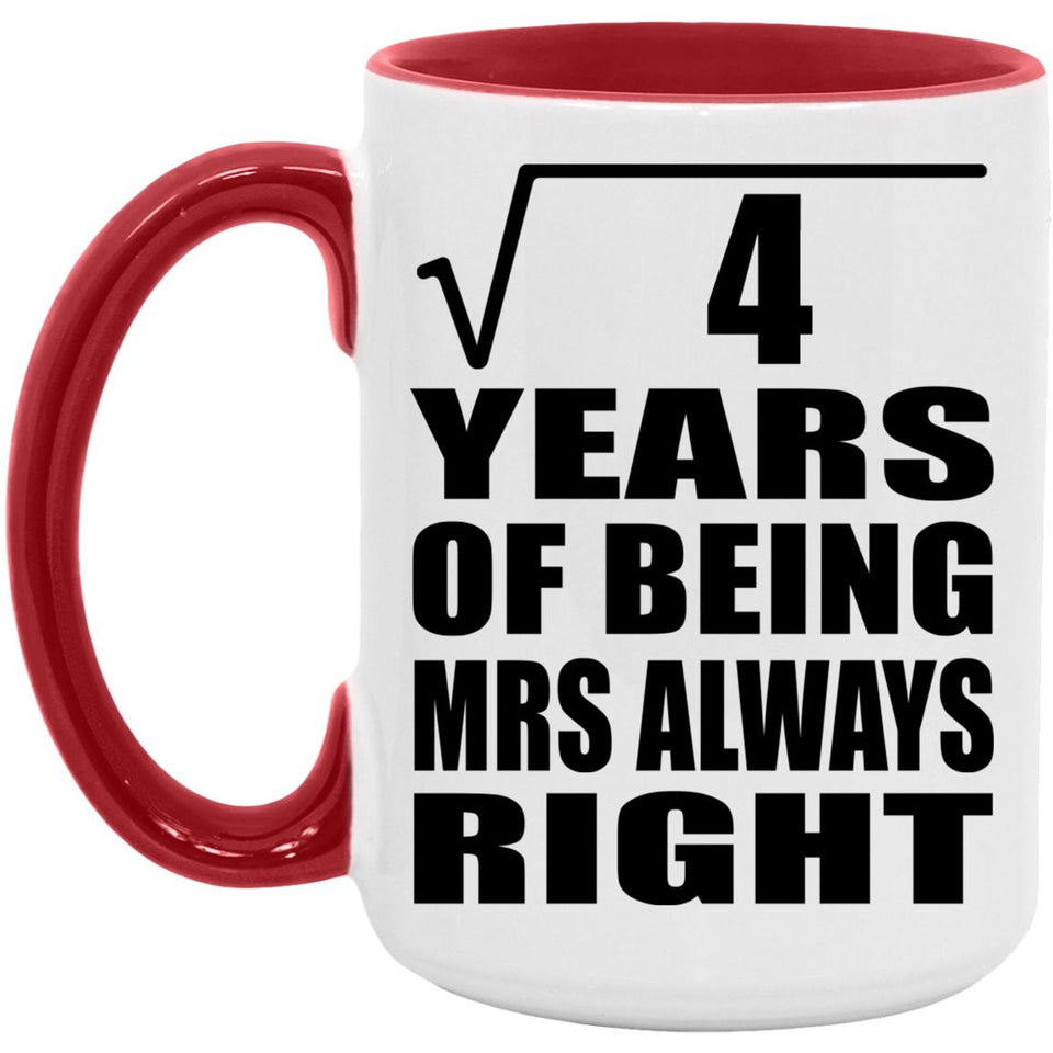2nd Anniversary Square Root of 4 Years Mrs Always Right - 15oz Accent Mug Red