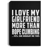 I Love My Girlfriend More Than Rope Climbing - Canvas Portrait