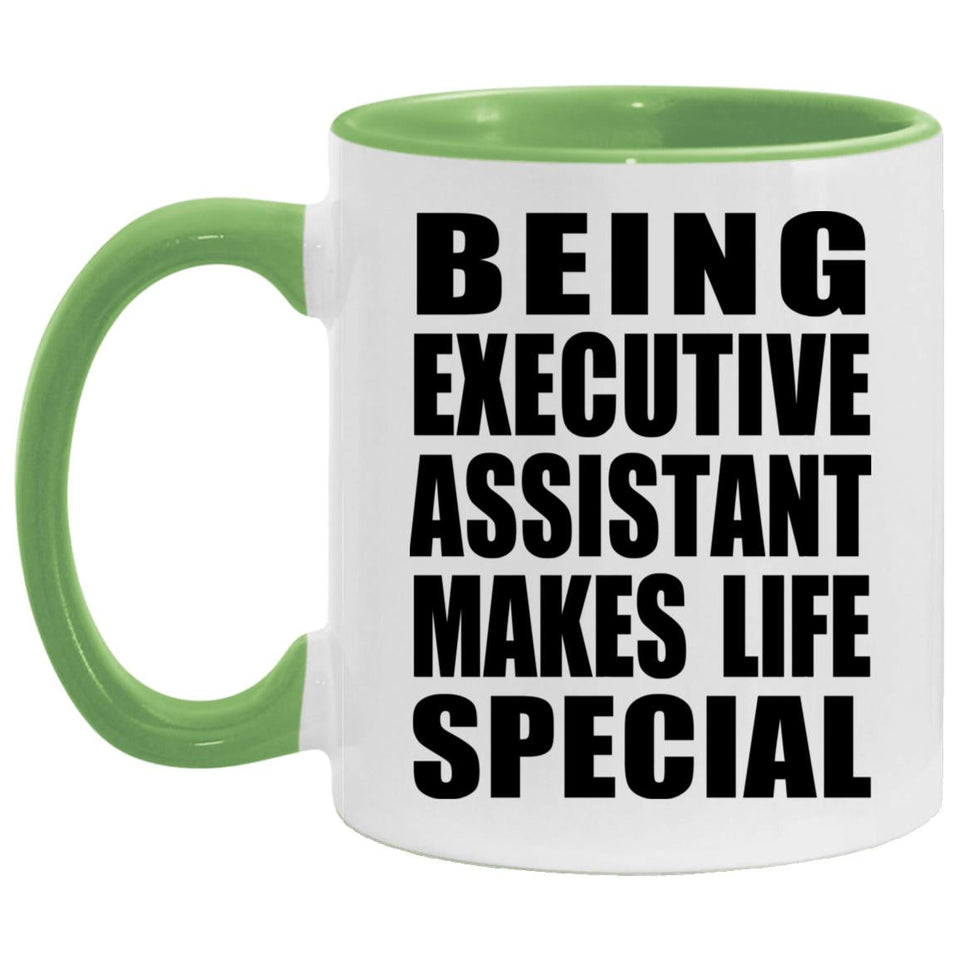 Being Executive Assistant Makes Life Special - 11oz Accent Mug Green