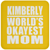 Kimberly World's Okayest Mom - Drink Coaster