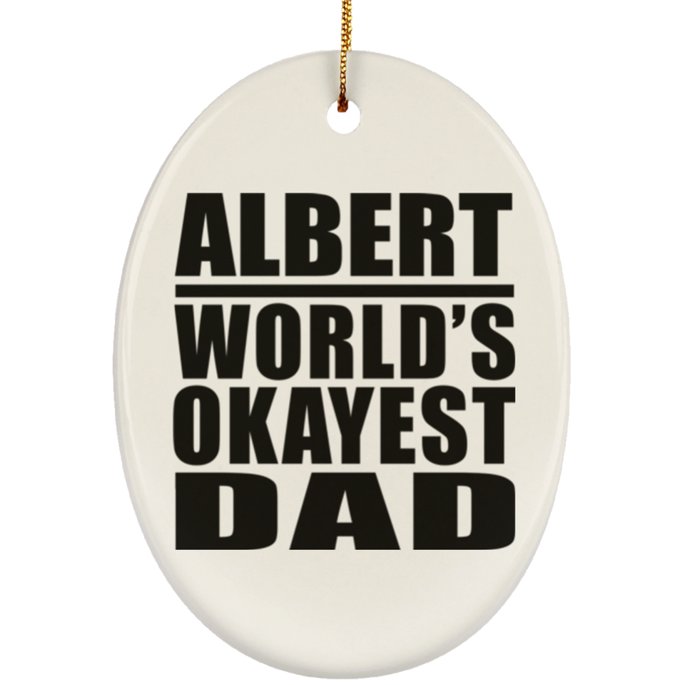 Albert World's Okayest Dad - Oval Ornament