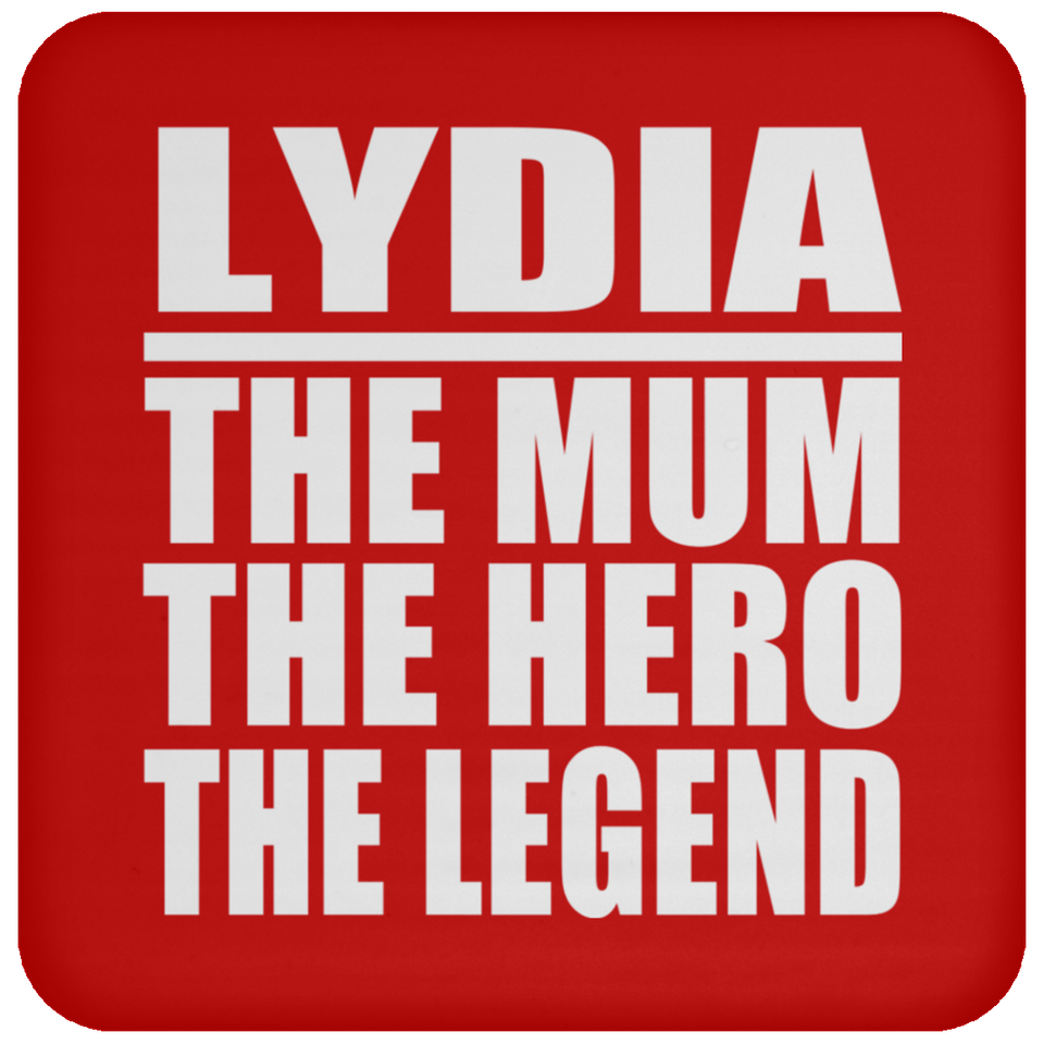 Lydia The Mum The Hero The Legend - Drink Coaster