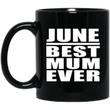 June Best Mum Ever - 11 Oz Coffee Mug Black