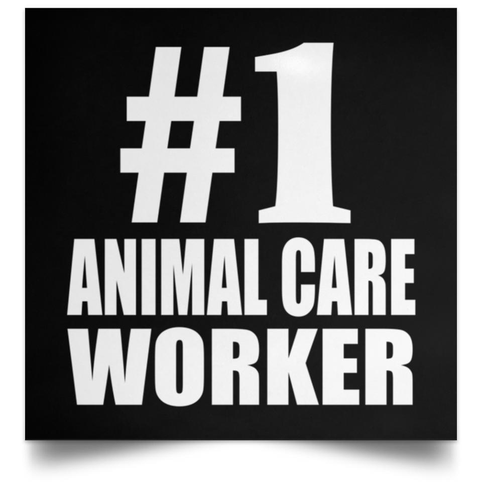 Number One #1 Animal Care Worker - Poster Square
