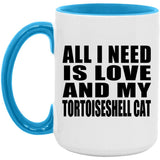 All I Need Is Love And My Tortoiseshell Cat - 15oz Accent Mug Blue