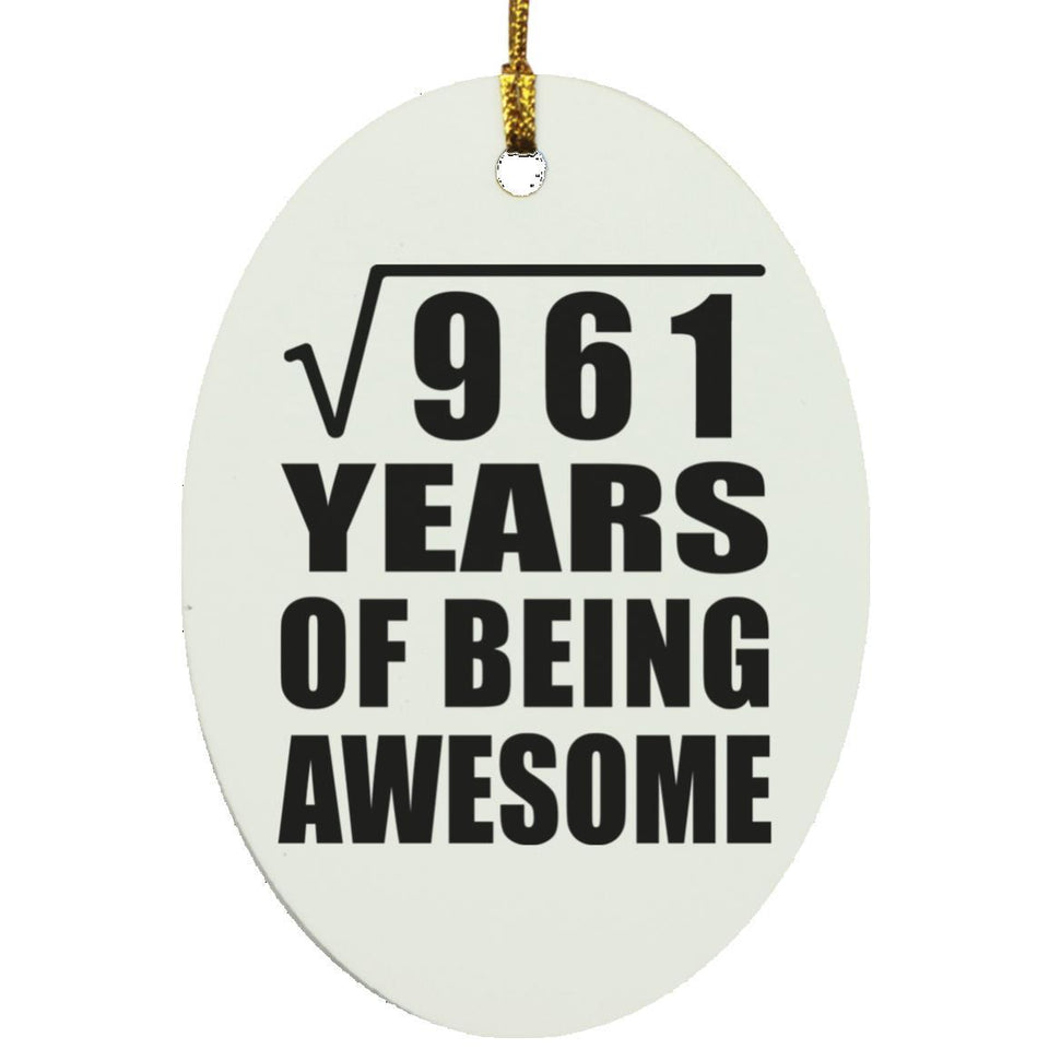 31st Birthday Square Root of 961 Years of Being Awesome - Oval Ornament