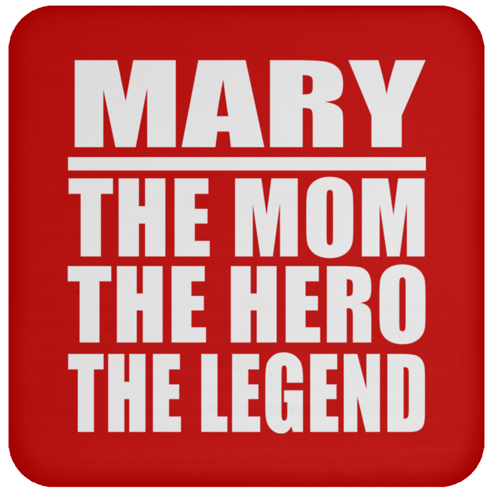 Mary The Mom The Hero The Legend - Drink Coaster