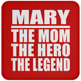 Mary The Mom The Hero The Legend - Drink Coaster