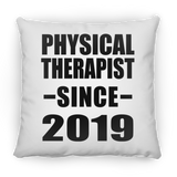 Physical Therapist Since 2019 - Throw Pillow