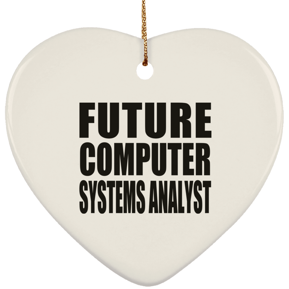 Future Computer Systems Analyst - Heart Ornament